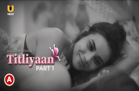 Titliyaan Part 1 (2022) Hindi Hot Web Series UllU
