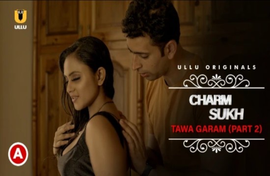 Charmsukh – Tawa Garam P02 (2022) Hindi Hot Web Series UllU