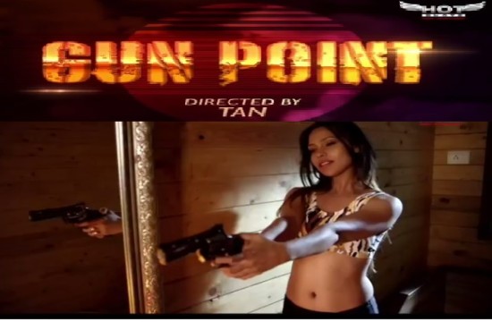 Gun Point (2019) Hindi Hot Short Film Hotshots