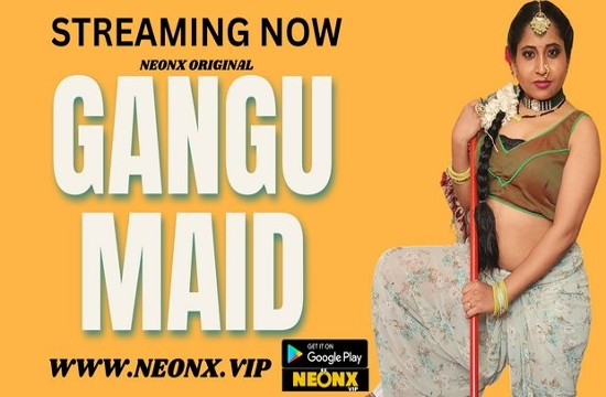 Gangu Maid (2023) Hindi UNCUT Short Film Neonx
