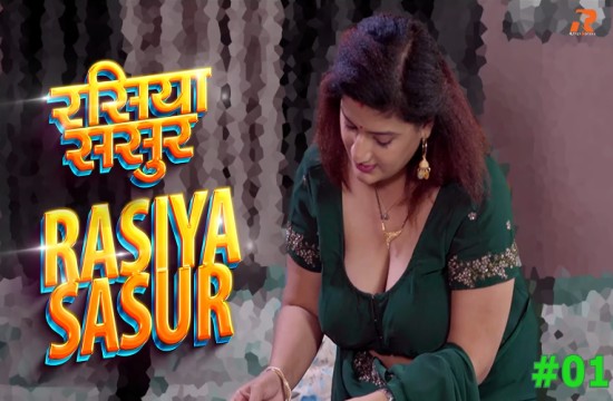 Rasiya Sasur S01E01 (2023) Hindi Hot Web Series RavenMovies