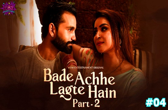 Bade Acche Lagte Hain P01E04 (2023) Hindi Hot Web Series WowEntertainment