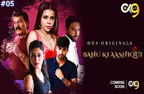 Bahu Ki Aashqui S01E05 (2023) Hindi Hot Web Series Ox9