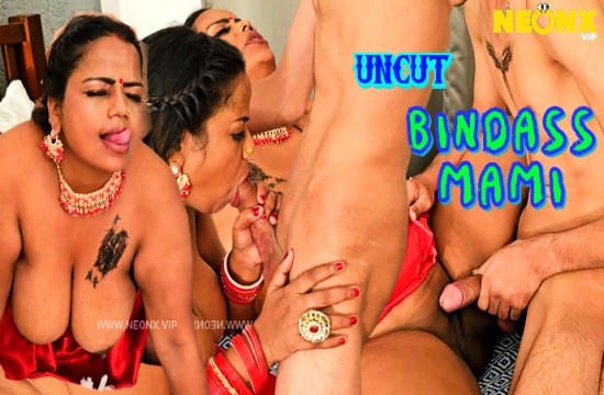 Bindass Mami (2023) UNCUT Hindi Short Film Neonx