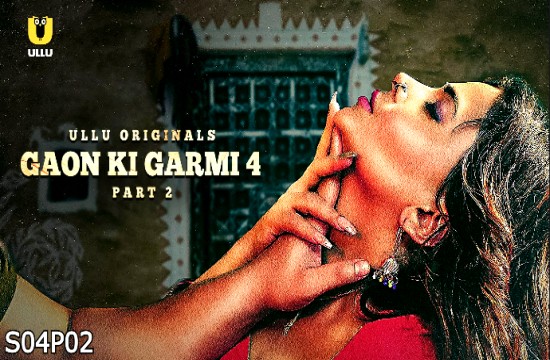 Gaon Ki Garmi S04P02 (2023) Hindi Hot Web Series