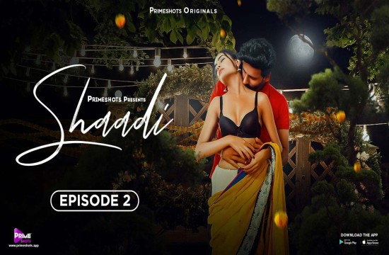 Shaadi S01E02 (2023) Hindi Hot Web Series PrimeShots