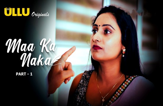 Maa Ka Naka P01 (2023) Hindi Hot Web Series