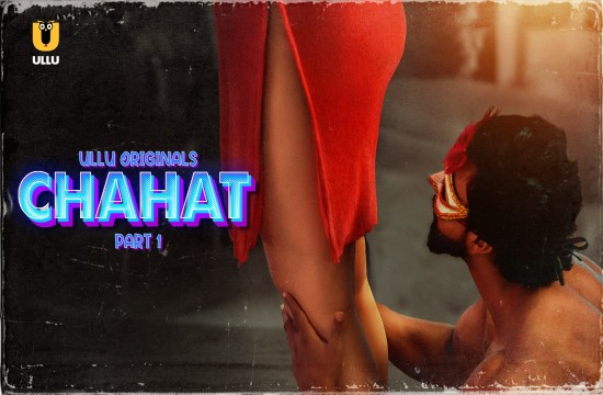 Chahat P01 (2023) Hindi Hot Web Series