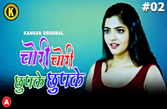 Chori Chori Chupke Chupke P01E02 (2023) Hindi Hot Web Series Kangan