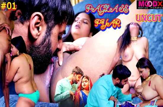 Pagla Se Pyar S01E01 (2023) UNCUT Hindi Web Series Moodx
