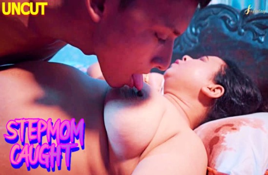 Stepmom Caught (2023) Uncut Hindi Short Film SexFantasy